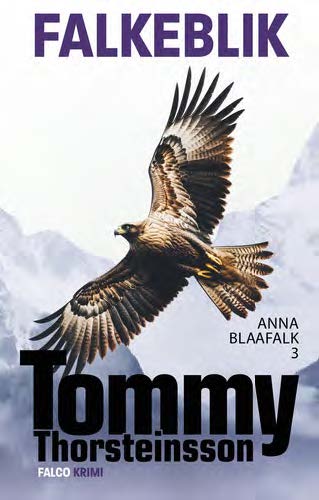 Cover for Tommy Thorsteinsson · Anna Blaafalk: Falkeblik (Paperback Book) [1st edition] (2025)