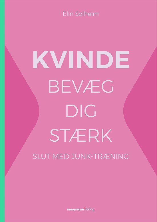 Cover for Elin Solheim · KVINDE bevæg dig stærk (Paperback Book) [1st edition] (2017)