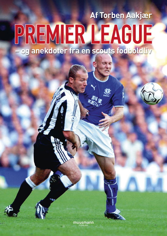 Torben Aakjær · Premier League (Sewn Spine Book) [1st edition] (2024)