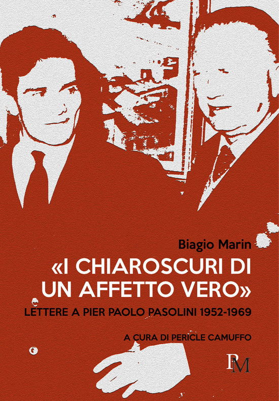 Cover for Biagio Marin · I Chiaroscuri Di Un Affetto Vero. Lettere A Pier Paolo Pasolini 1952-1969 (Buch)