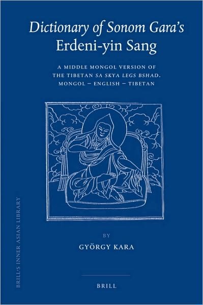 Cover for György Kara · Dictionary of Sonom Gara's Erdeni-yin Sang (Brill's Inner Asian Library) (Hardcover bog) [Bilingual edition] (2009)