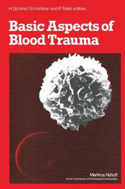 Schmid-schonbein · Basic Aspects of Blood Trauma: A Workshop Symposium on Basic Aspects of Blood Trauma in Extracorporeal Oxygenation held at Stolberg near Aachen, Federal Republic of Germany, November 21-23, 1978 (Taschenbuch) [Softcover reprint of the original 1st ed. 1979 edition] (1979)