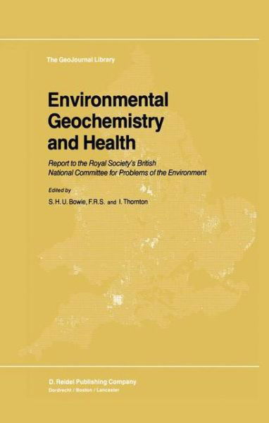S H Bowie · Environmental Geochemistry and Health: Report to the Royal Society's British National Committee for Problems of the Environment - GeoJournal Library (Inbunden Bok) [1985 edition] (1985)
