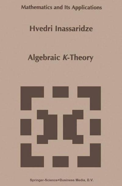 Cover for Hvedri Inassaridze · Algebraic K-theory - Mathematics and Its Applications (Pocketbok) [1st Ed. Softcover of Orig. Ed. 1995 edition] (2010)
