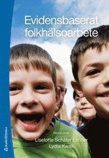 Evidensbaserat folkhälsoarbete - Schäfer Elinder Liselotte (red.) - Böcker - Studentlitteratur - 9789144088792 - 23 april 2014