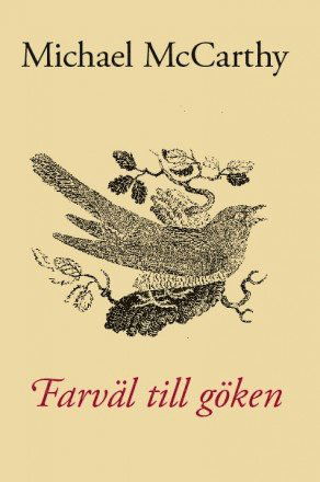 Farväl till göken - Michael McCarthy - Books - Ellerströms förlag - 9789172472792 - September 3, 2011