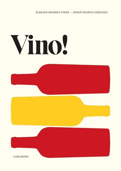 Franco Cereceda Johan · Vino! : älskade spanska viner (Bound Book) (2018)