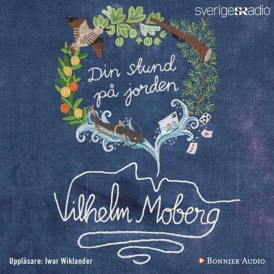 Cover for Vilhelm Moberg · Din stund på jorden (Hörbuch (MP3)) (2018)