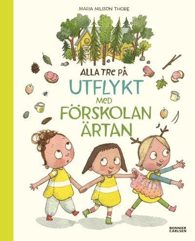 Alla tre: Alla tre på utflykt med förskolan Ärtan - Maria Nilsson Thore - Boeken - Bonnier Carlsen - 9789178032792 - 15 april 2019