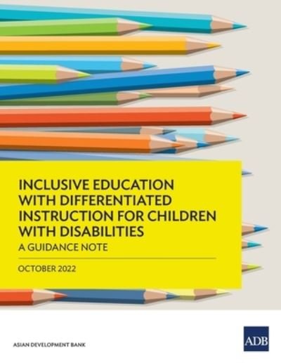Cover for Asian Development Bank · Inclusive Education with Differentiated Instruction for Children with Disabilities (Book) (2022)