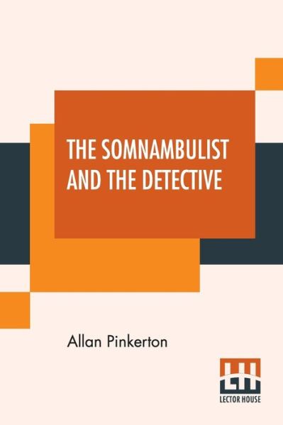 Cover for Allan Pinkerton · The Somnambulist And The Detective (Paperback Book) (2019)