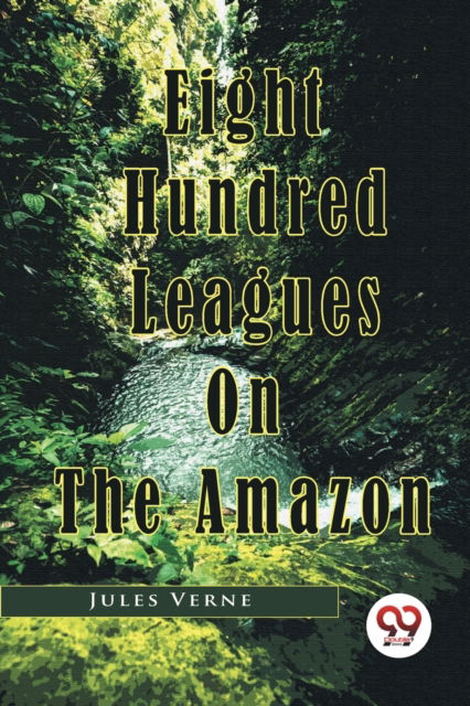 Cover for Jules Verne · Eight Hundred Leagues on the Amazon (Paperback Book) (2023)