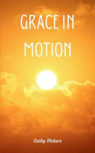 Cover for Cathy Vickers · Grace in Motion (Paperback Book) (2024)