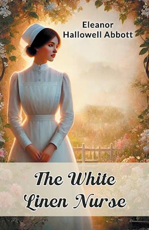 Cover for Eleanor Hallowell Abbott · The White Linen Nurse (Edition2024) (Paperback Bog) (2024)