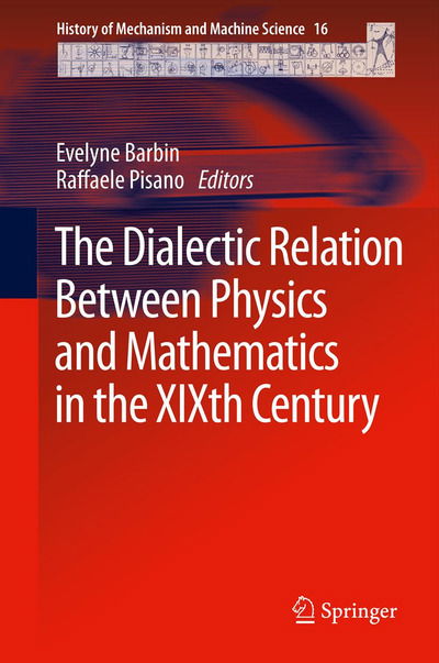 Cover for Evelyne Barbin · The Dialectic Relation Between Physics and Mathematics in the XIXth Century - History of Mechanism and Machine Science (Hardcover Book) [2013 edition] (2013)