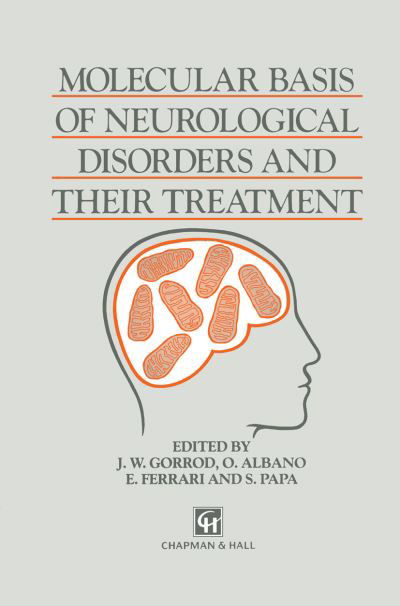 J.W. Gorrod · Molecular Basis of Neurological Disorders and Their Treatment (Paperback Book) [Softcover reprint of the original 1st ed. 1991 edition] (2012)