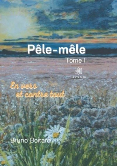 Cover for Bruno Boitard · Pele-mele: Tome I En vers et contre tout (Paperback Book) (2020)