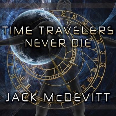 Cover for Jack Mcdevitt · Time Travelers Never Die (CD) (2010)