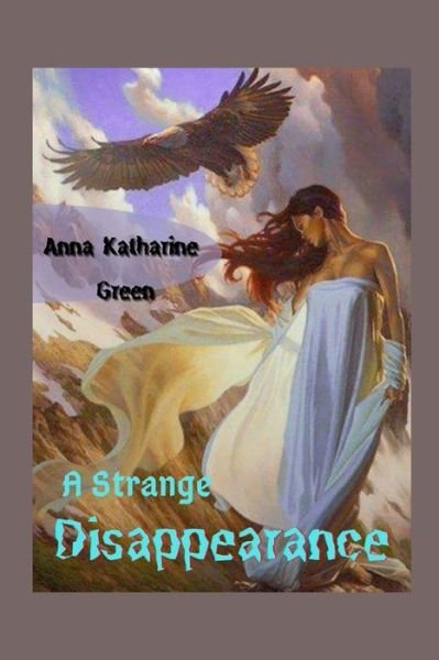 Cover for Anna Katharine Green · A Strange Disappearance: Illustrated (Paperback Bog) (2022)