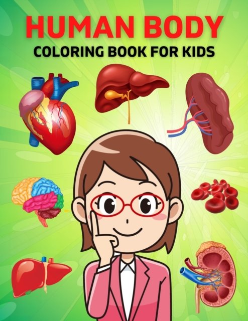 Cover for Trendy Coloring · Human Body Coloring Book For Kids: Anatomy and physiology illustration coloring book for kids and teens, Great christmas, thanksgiving, birthday gift ... structure &amp; function smart human anatomy (Paperback Bog) (2022)