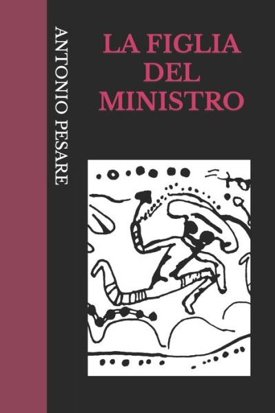 Cover for Antonio Pesare · La Figlia del Ministro (Paperback Book) (2021)