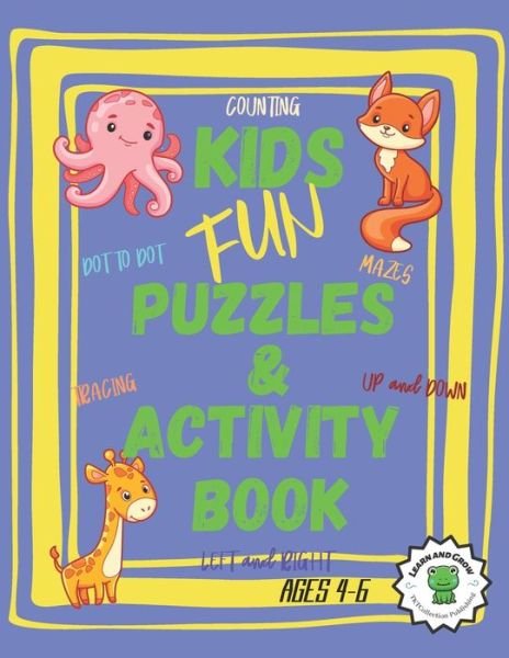 Kids Fun Puzzles and Activity Book Ages 4-6: from Learn and Grow. - Learn and Grow - Tktcollection Publishing - Books - Independently Published - 9798477371792 - September 15, 2021