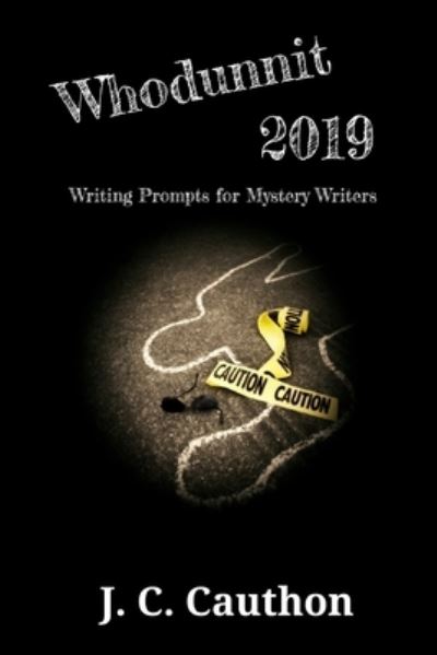 Whodunnit 2019: 365 Writing Prompts for Mystery Writers - J C Cauthon - Książki - Independently Published - 9798511327792 - 27 maja 2021