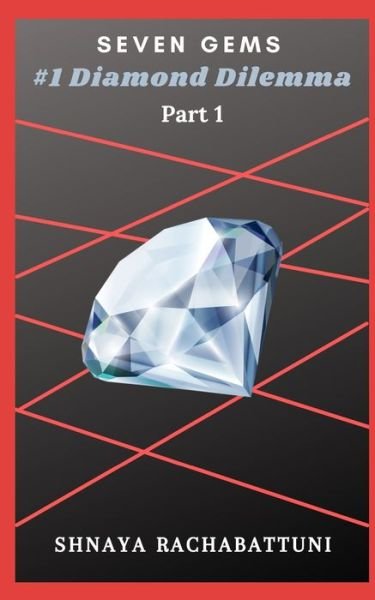 Cover for Shnaya Rachabattuni · Seven Gems #1 Diamond Dilemma (Paperback Book) (2021)