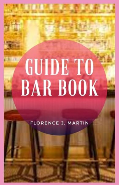 Cover for Florence J Martin · Guide to Bar Book (Taschenbuch) (2021)