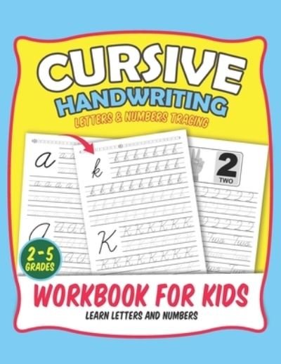 Cover for Larra Press Publishing · Cursive Handwriting Letters &amp; Numbers Tracing Workbook for Kids: Grades 2-5, Upper and Lowercase Letters, Numbers from 0 to 10, Practice Workbook for Kids (Pocketbok) (2020)