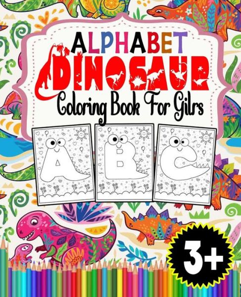 Cover for Truereview Publications · Alphabet Dinosaur Coloring Book For Gilrs (Paperback Book) (2020)