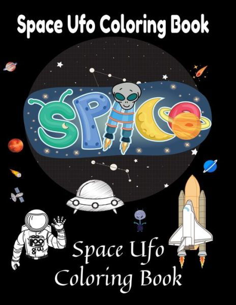 Space Ufo Coloring Book - Ca Boo - Bøker - Independently Published - 9798572056792 - 28. november 2020