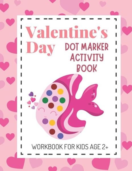 Valentine's Day Dot Marker Activity Book - Dazzling Dreams Publishing - Bücher - Independently Published - 9798594641792 - 13. Januar 2021