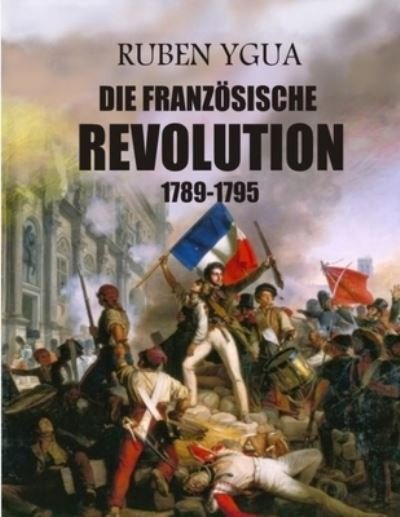 Cover for Ruben Ygua · Die Franzoesische Revolution (Paperback Bog) (2021)