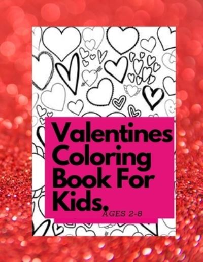 Cover for Mouzazi Ouassim · Valentines Coloring Book For Kids Ages 4-8 (Paperback Book) (2021)