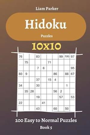 Cover for Liam Parker · Hidoku Puzzles - 200 Easy to Normal Puzzles 10x10 Book 5 (Paperback Book) (2020)