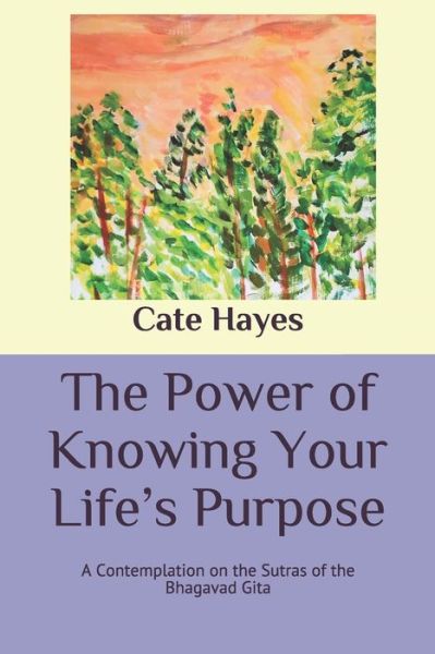 Cover for Cate Hayes · The Power of Knowing Your Life's Purpose (Taschenbuch) (2020)