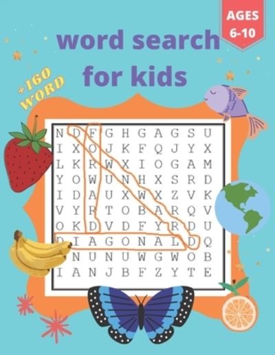 Word Search for Kids Ages 6-10 - Alhachimi Hichem - Books - Amazon Digital Services LLC - Kdp Print  - 9798700561792 - January 26, 2021