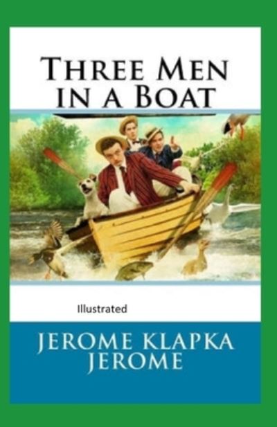 Cover for Jerome K Jerome · Three Men in a Boat Illustrated (Paperback Bog) (2021)