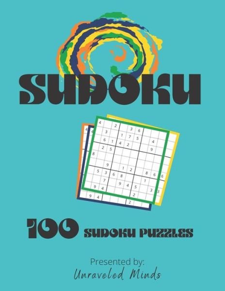 Cover for Unraveled Minds · 100 Sudoku Puzzles (Taschenbuch) (2021)