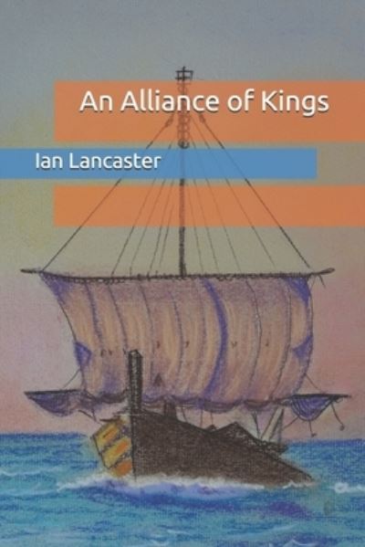 Cover for Lancaster Ian Lancaster · An Alliance of Kings - The Egypt Saga (Paperback Book) (2021)