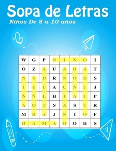 Cover for G F F · Sopa de Letras Ninos De 8 a 10 anos: Sopa de Letras Ninos 8-10 anos Para las vacaciones o el tiempo libre -Puzzle letras grandes (Pocketbok) (2021)