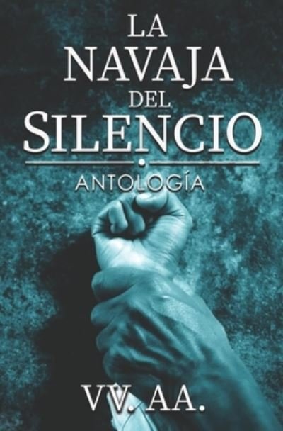 Cover for Varios Autores · La Navaja del Silencio (Paperback Book) (2021)