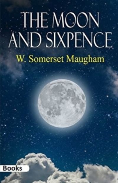 Cover for W Somerset Maugham · The Moon and Sixpence Illustrated (Paperback Book) (2021)