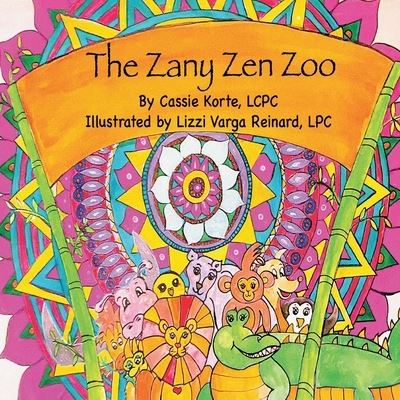 Cover for Cassie Korte · The Zany Zen Zoo (Book) (2022)