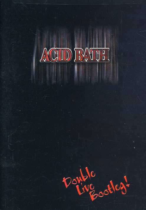 Double Live Bootleg - Acid Bath - Filmes - ROTTEN - 0032357300793 - 2 de março de 2006