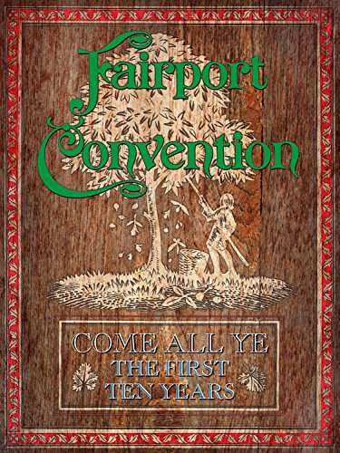 Cover for Fairport Convention · Come All Ye - the First Ten Ye (CD) [Limited edition] (2019)