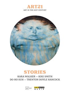 Kara Walker / Kiki Smith / Do · Art21 - Stories (DVD) (2015)