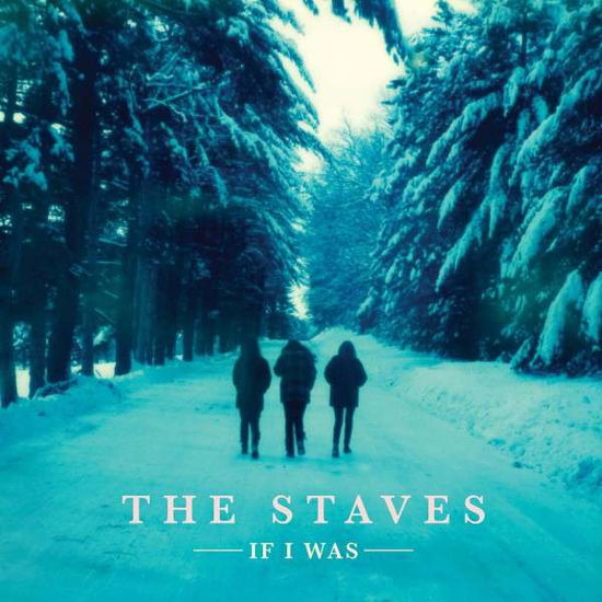 If I Was - Staves - Music - Nonesuch Records - 0825646150793 - March 31, 2015