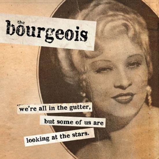 Cover for Bourgeois · Were All in the Gutter but Some of Us Are Looking (CD) (2013)